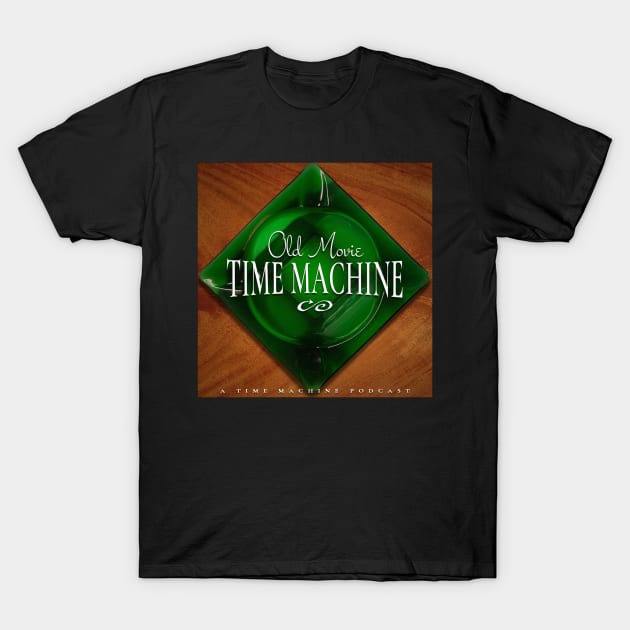 Grandma's Ashtray T-Shirt by Old Movie Time Machine